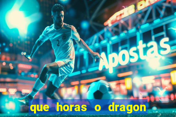 que horas o dragon fortune paga